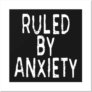 Ruled By Anxiety: Funny Anxious Person Design Posters and Art